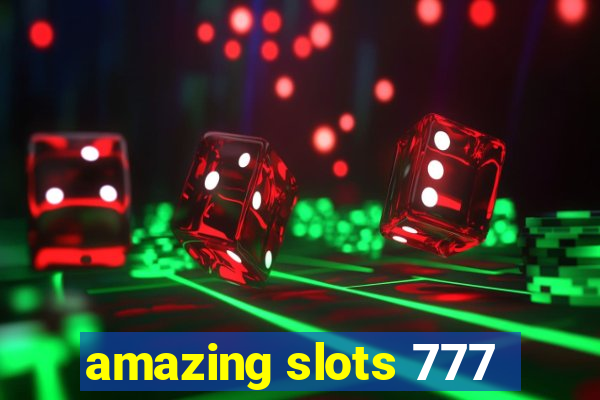 amazing slots 777